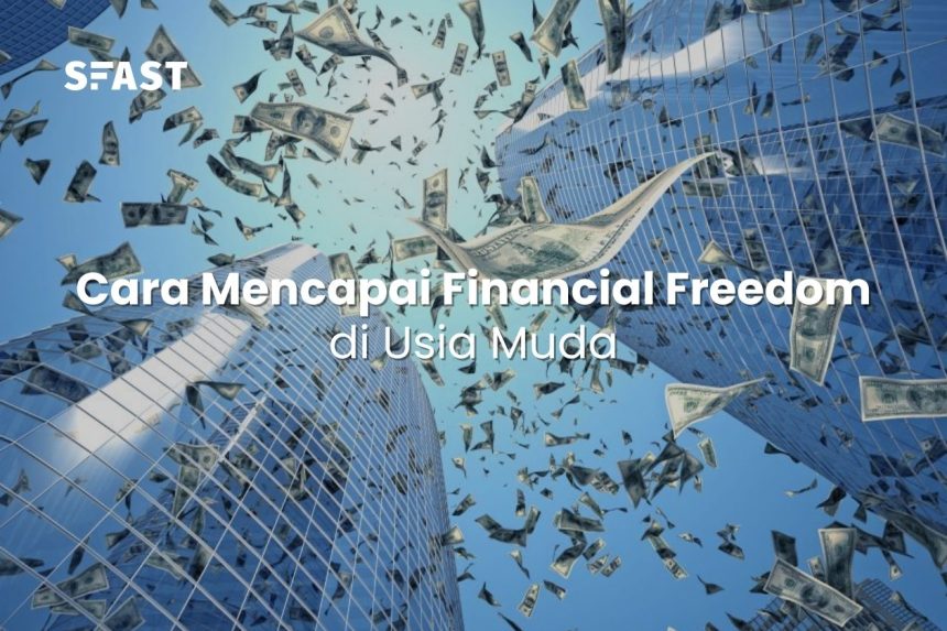 cara mencapai financial freedom di usia muda